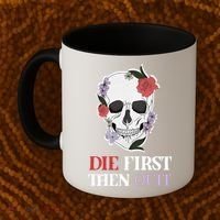 Die First Then Quit Motivational Quote Rose Skull Floral Cool Gift Coffee Mug thumb 2