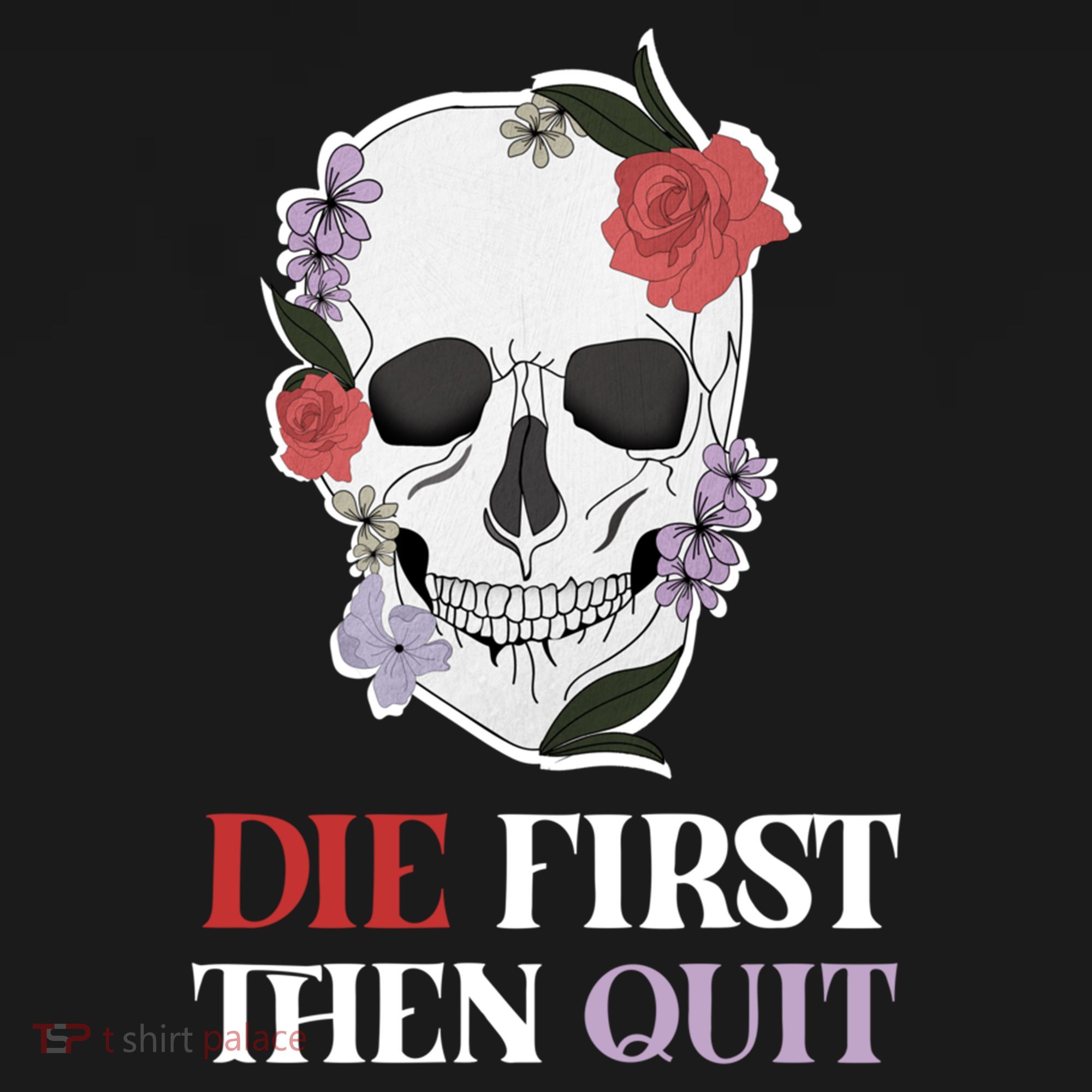 Die First Then Quit Motivational Quote Rose Skull Floral Cool Gift Women's Hoodie