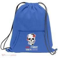 Die First Then Quit Motivational Quote Rose Skull Floral Cool Gift Sweatshirt Cinch Pack Bag thumb 0