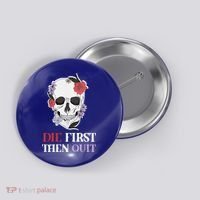 Die First Then Quit Motivational Quote Rose Skull Floral Cool Gift Button thumb 0