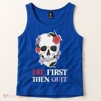 Die First Then Quit Motivational Quote Rose Skull Floral Cool Gift Tank Top thumb 2