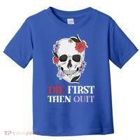 Die First Then Quit Motivational Quote Rose Skull Floral Cool Gift Toddler T-Shirt thumb 0