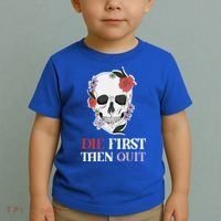 Die First Then Quit Motivational Quote Rose Skull Floral Cool Gift Toddler T-Shirt thumb 2
