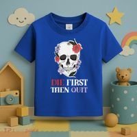 Die First Then Quit Motivational Quote Rose Skull Floral Cool Gift Toddler T-Shirt thumb 3