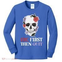 Die First Then Quit Motivational Quote Rose Skull Floral Cool Gift Kids Long Sleeve Shirt thumb 0