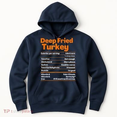 Deep Fried Turkey Shirt Thanksgiving Nutrition Facts Tee Hoodie