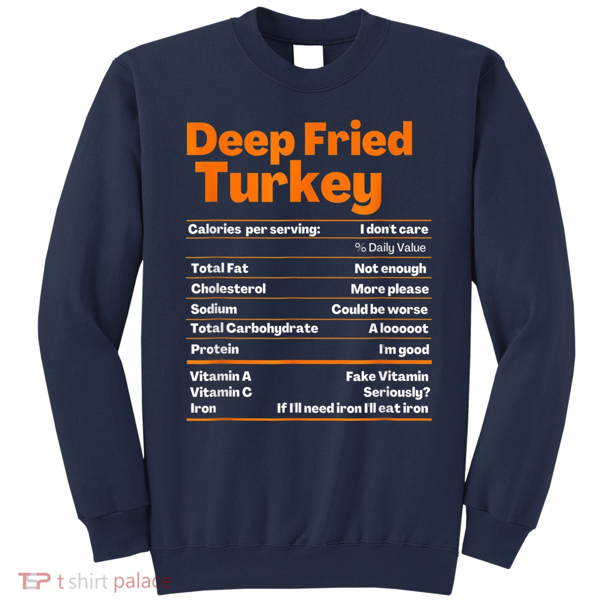 Deep Fried Turkey Shirt Thanksgiving Nutrition Facts Tee Sweatshirt