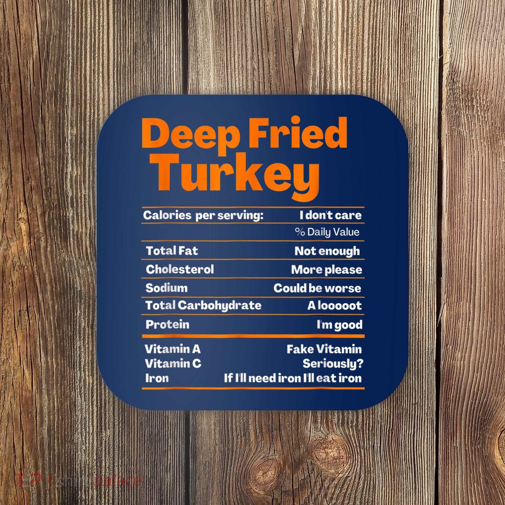 Deep Fried Turkey Shirt Thanksgiving Nutrition Facts Tee Coaster