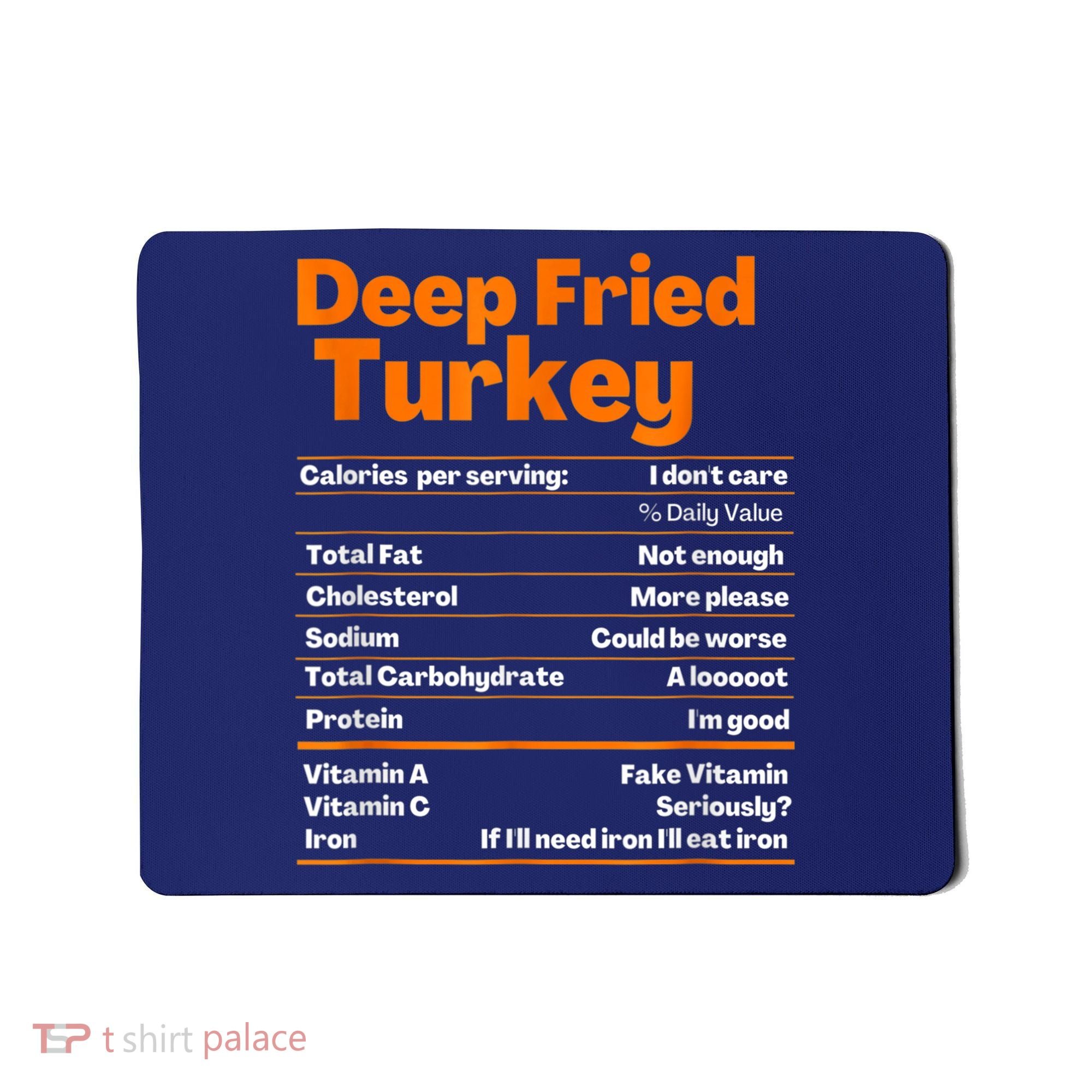 Deep Fried Turkey Shirt Thanksgiving Nutrition Facts Tee Mousepad