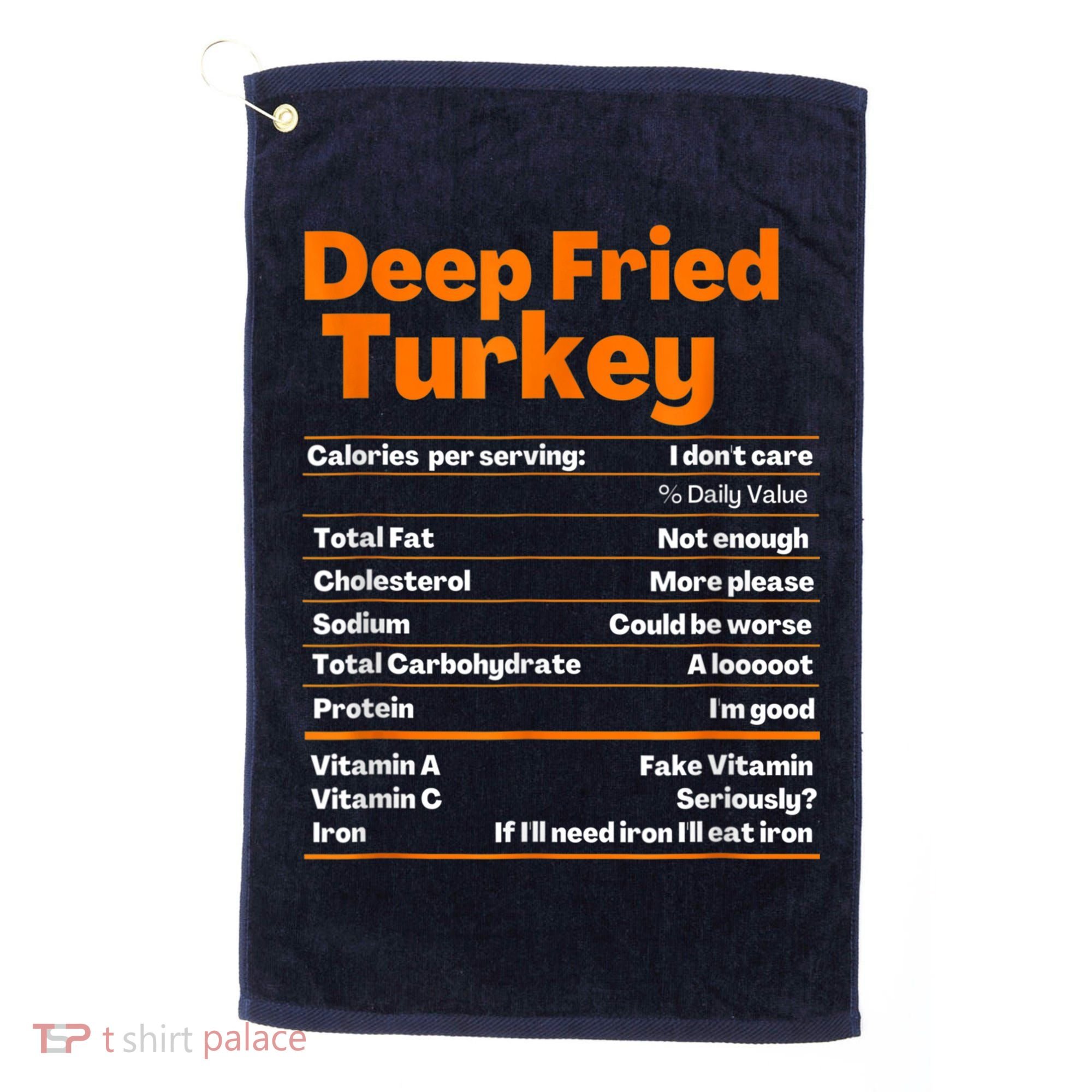 Deep Fried Turkey Shirt Thanksgiving Nutrition Facts Tee Golf Towel