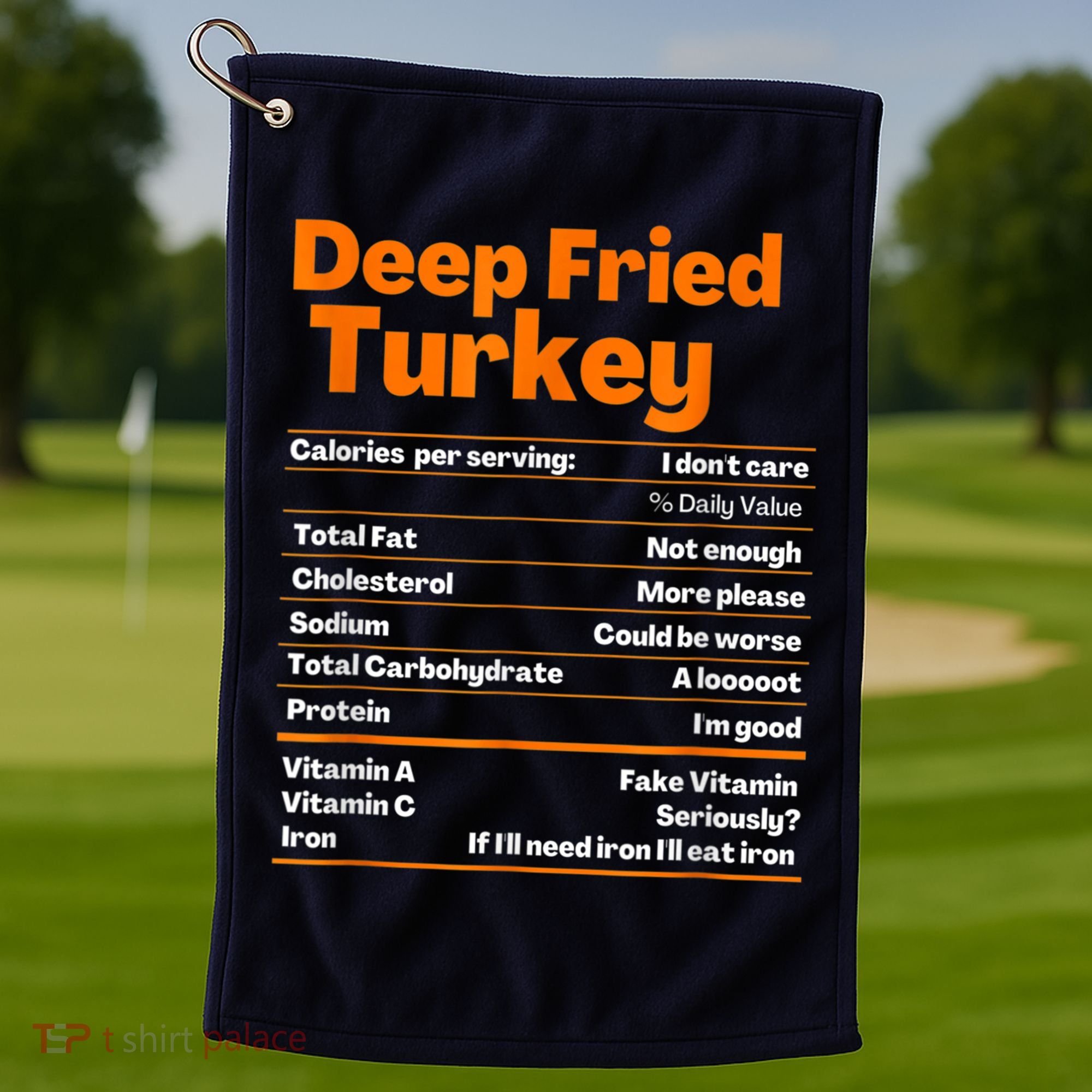Deep Fried Turkey Shirt Thanksgiving Nutrition Facts Tee Golf Towel