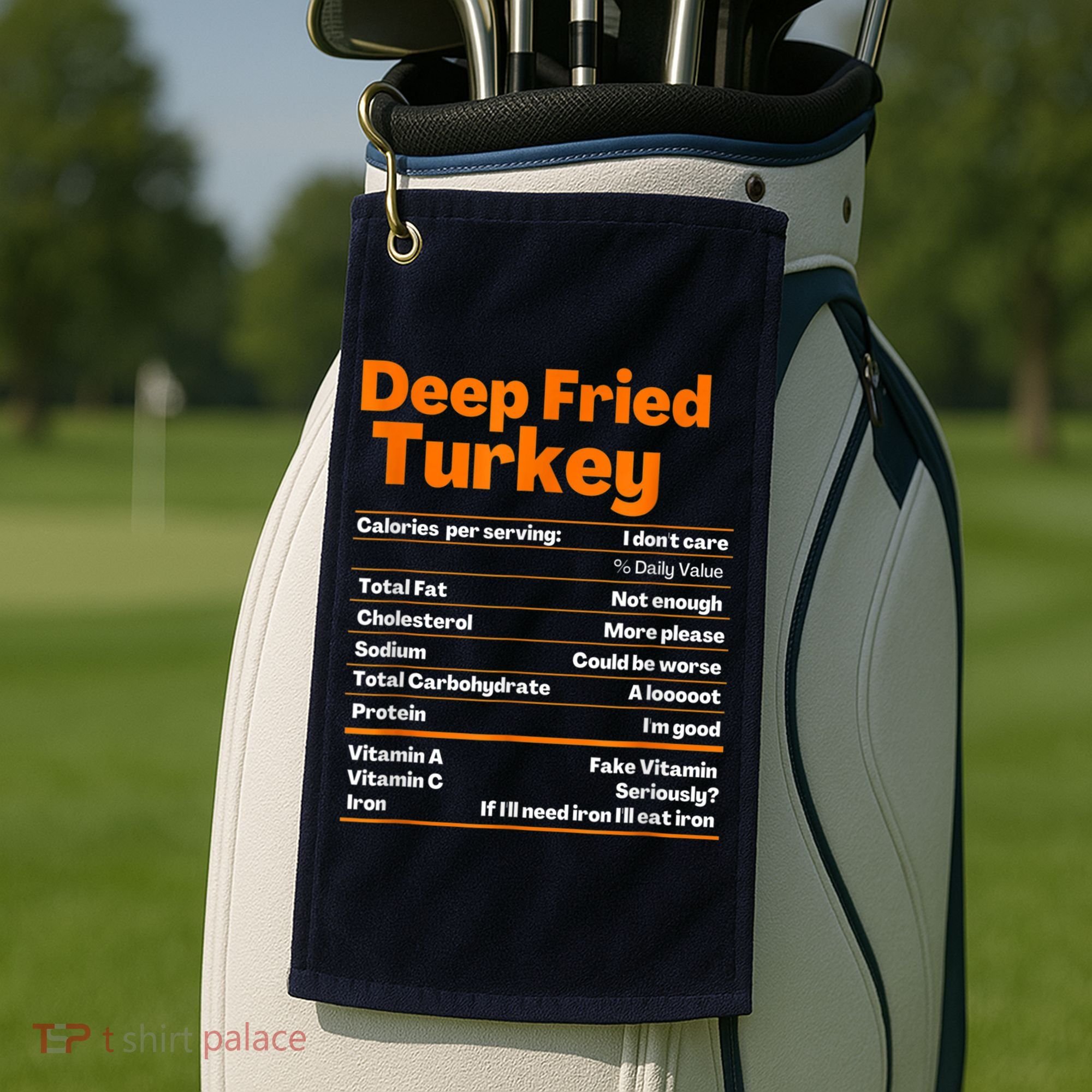 Deep Fried Turkey Shirt Thanksgiving Nutrition Facts Tee Golf Towel