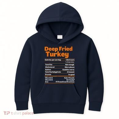 Deep Fried Turkey Shirt Thanksgiving Nutrition Facts Tee Kids Hoodie