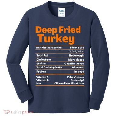 Deep Fried Turkey Shirt Thanksgiving Nutrition Facts Tee Kids Long Sleeve Shirt