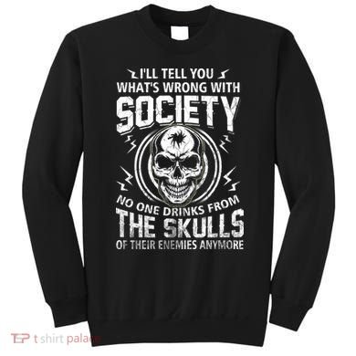 Drink From The Skull Of Your Enemies Wrong Society Sweatshirt