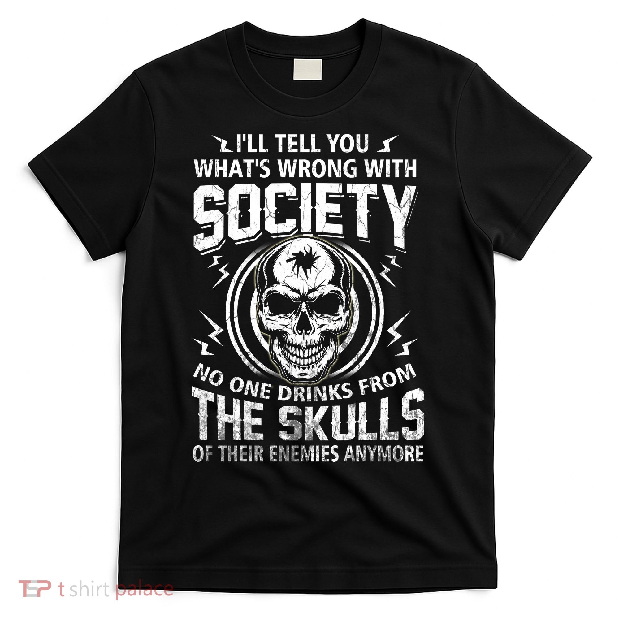 Drink From The Skull Of Your Enemies Wrong Society T-Shirt