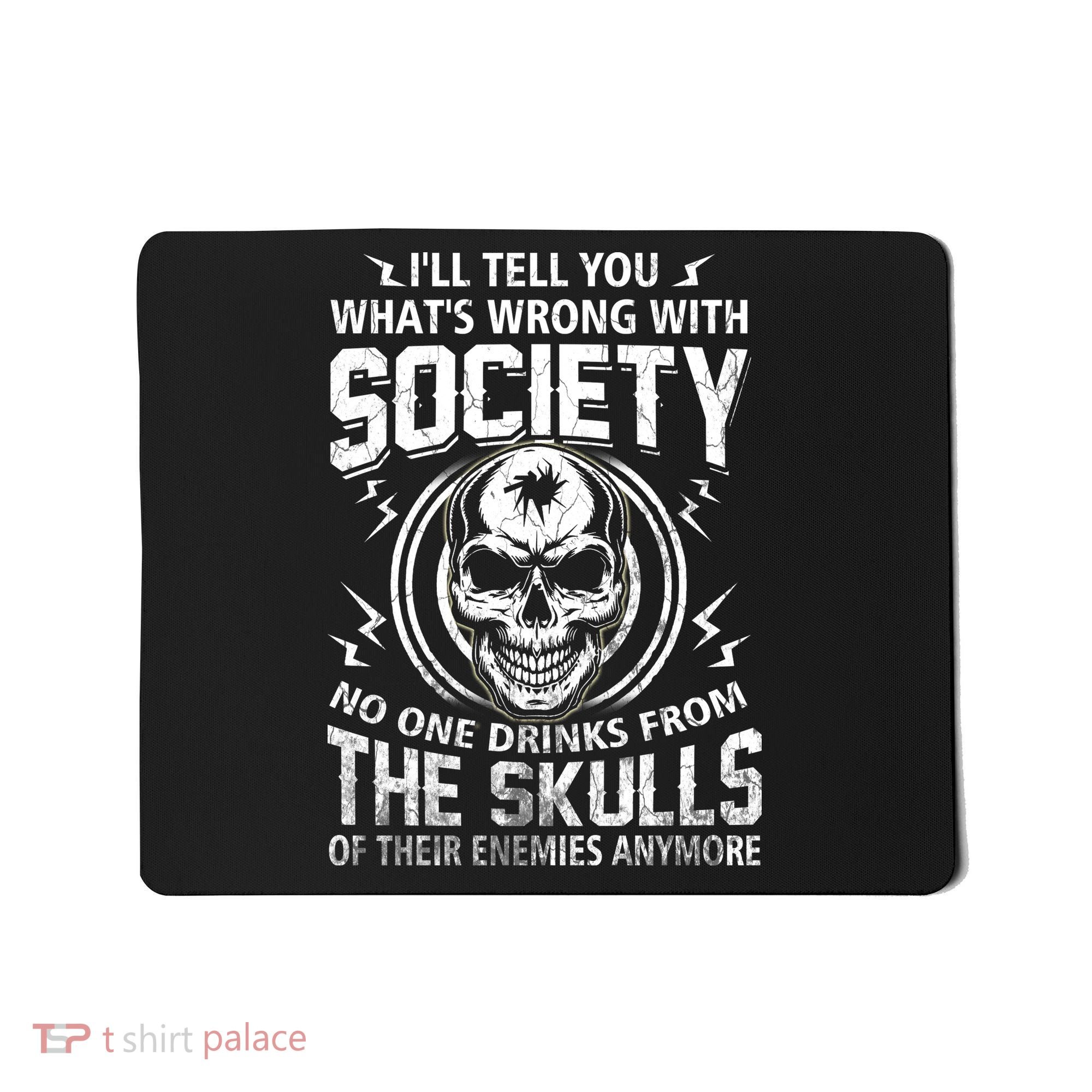Drink From The Skull Of Your Enemies Wrong Society Mousepad