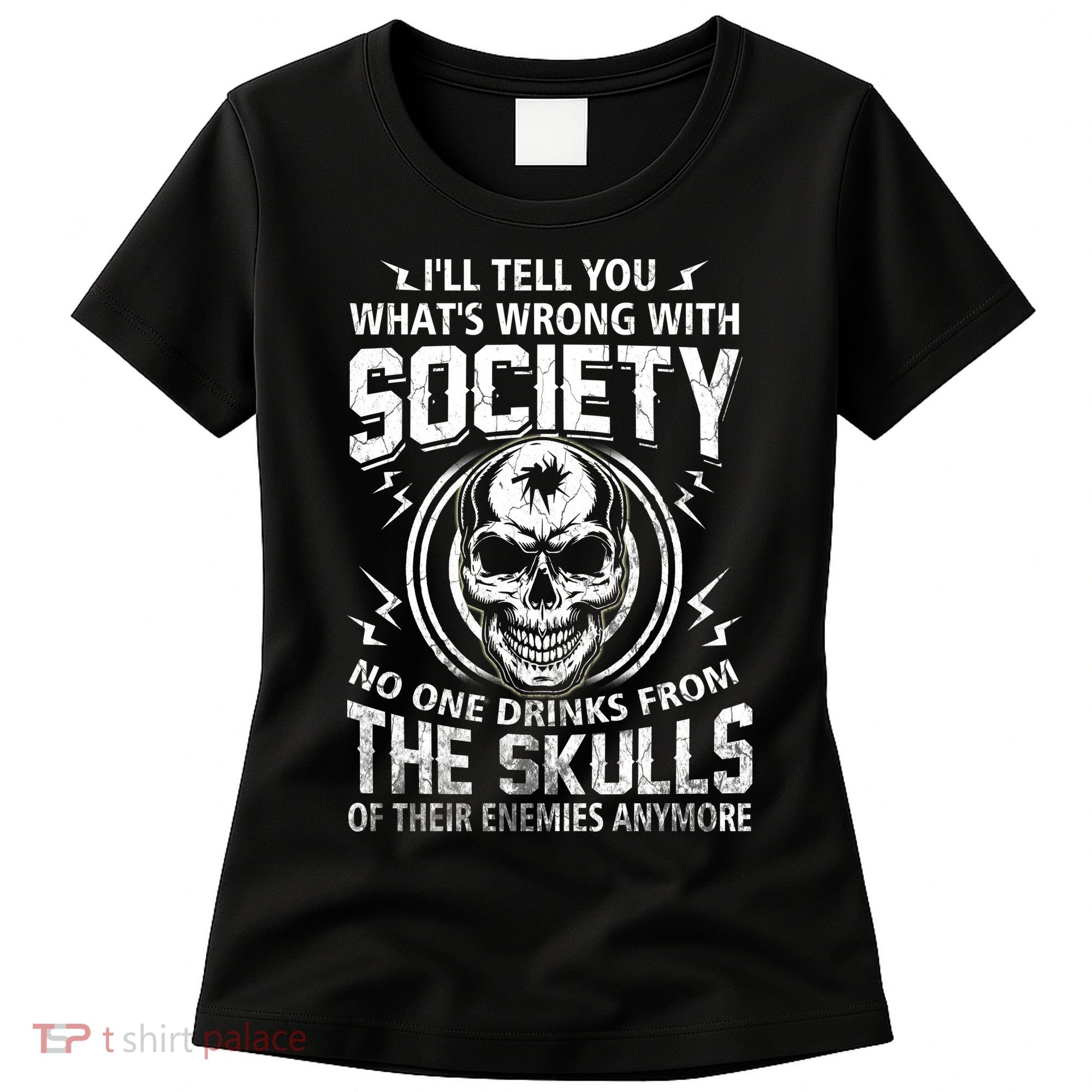 Drink From The Skull Of Your Enemies Wrong Society Women's T-Shirt