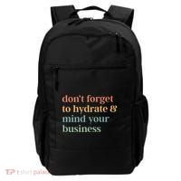 DonT Forget To Hydrate And Mind Your Business Backpack thumb 0