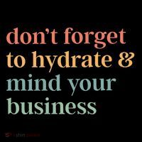 DonT Forget To Hydrate And Mind Your Business Coffee Mug thumb 5