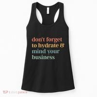 DonT Forget To Hydrate And Mind Your Business Women's Tank Top thumb 0