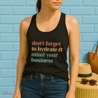 DonT Forget To Hydrate And Mind Your Business Women's Tank Top thumb 2