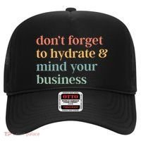 DonT Forget To Hydrate And Mind Your Business Hat thumb 0