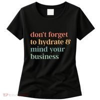 DonT Forget To Hydrate And Mind Your Business Women's T-Shirt thumb 0