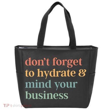 DonT Forget To Hydrate And Mind Your Business Tote Bag