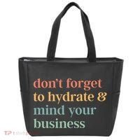 DonT Forget To Hydrate And Mind Your Business Tote Bag thumb 0