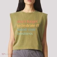 DonT Forget To Hydrate And Mind Your Business Garment-Dyed Women's Muscle Tee thumb 2