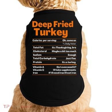 Deep Fried Turkey  Thanksgiving Nutrition Facts Doggie Tank
