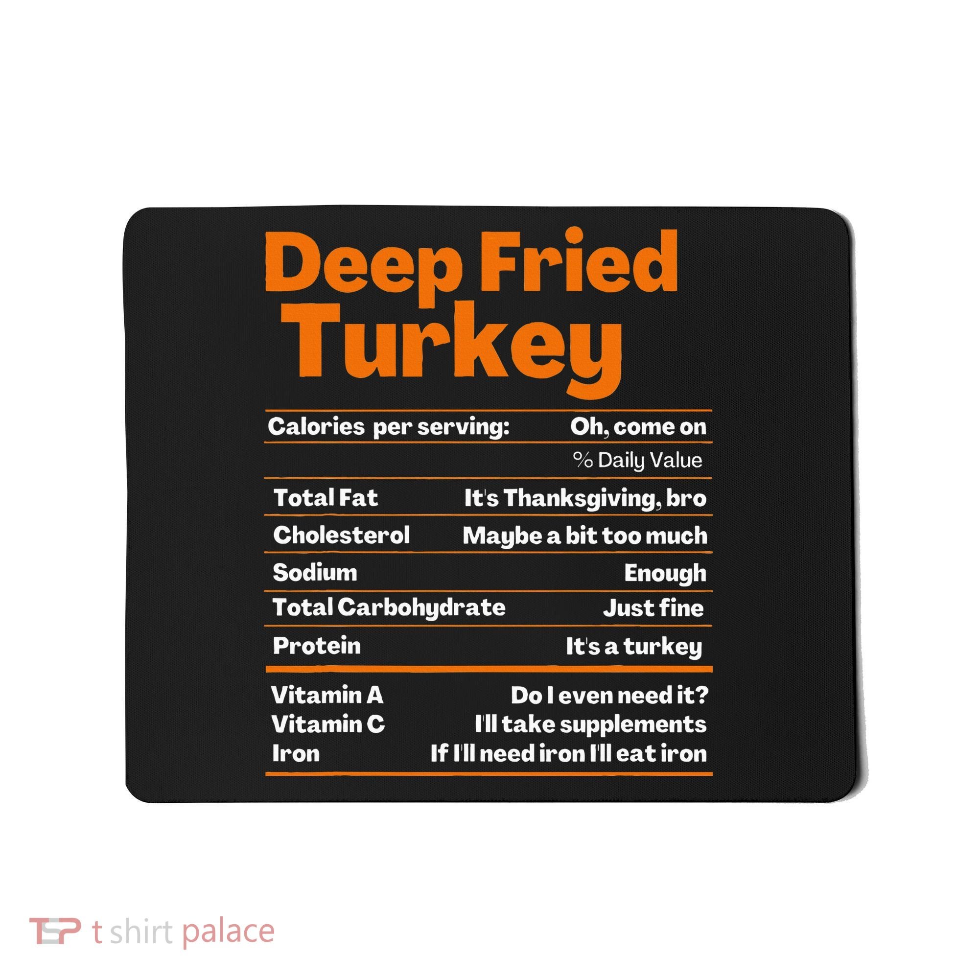 Deep Fried Turkey  Thanksgiving Nutrition Facts Mousepad