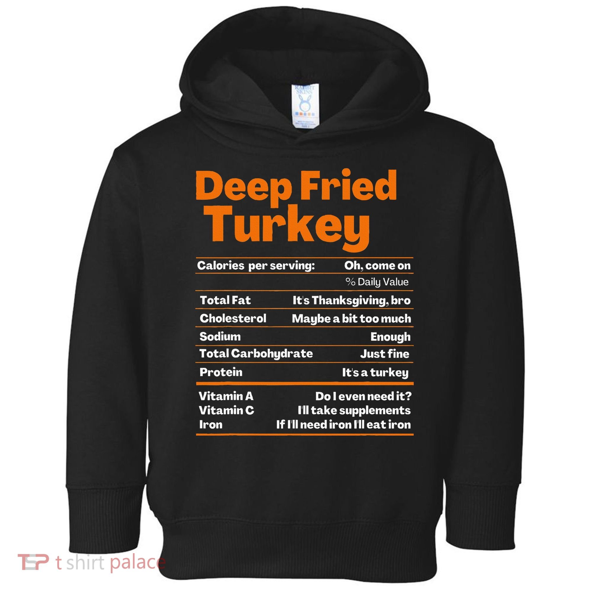 Deep Fried Turkey  Thanksgiving Nutrition Facts Toddler Hoodie