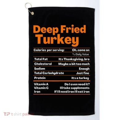 Deep Fried Turkey  Thanksgiving Nutrition Facts Golf Towel