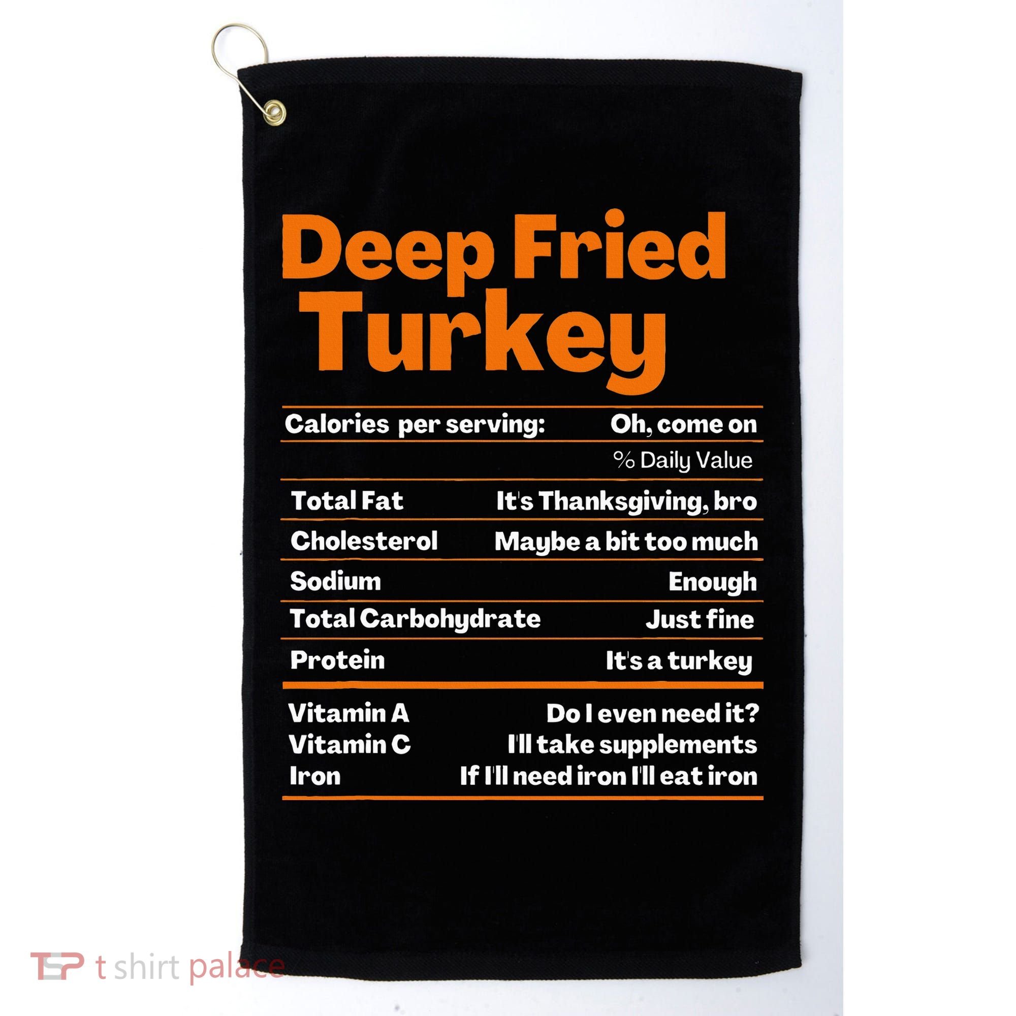 Deep Fried Turkey  Thanksgiving Nutrition Facts Golf Towel