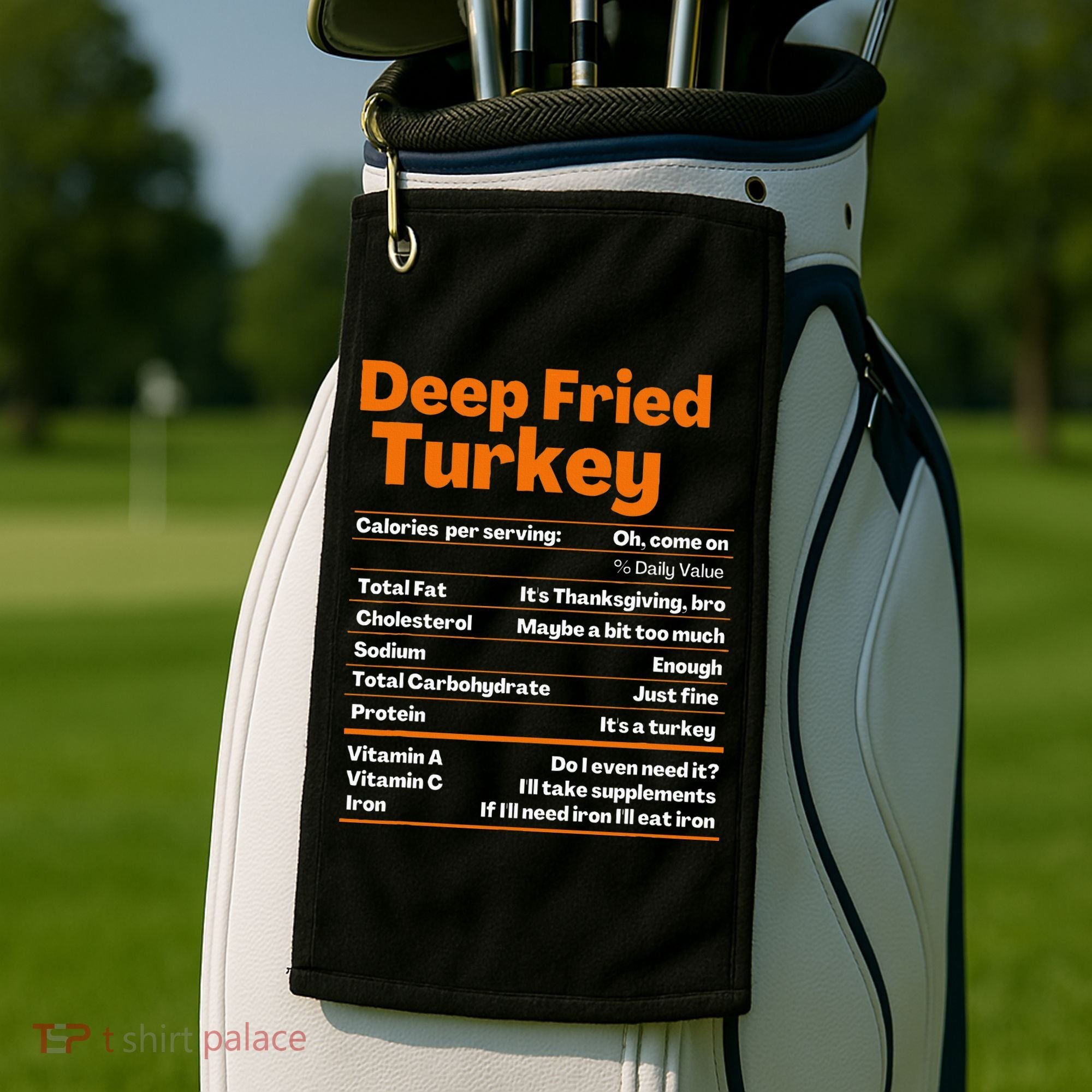 Deep Fried Turkey  Thanksgiving Nutrition Facts Golf Towel