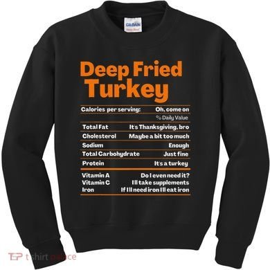 Deep Fried Turkey  Thanksgiving Nutrition Facts Kids Sweatshirt