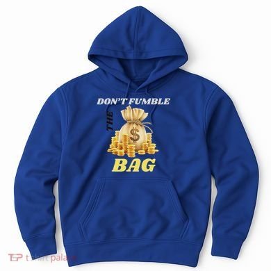 DonT Fumble The Bag Hoodie