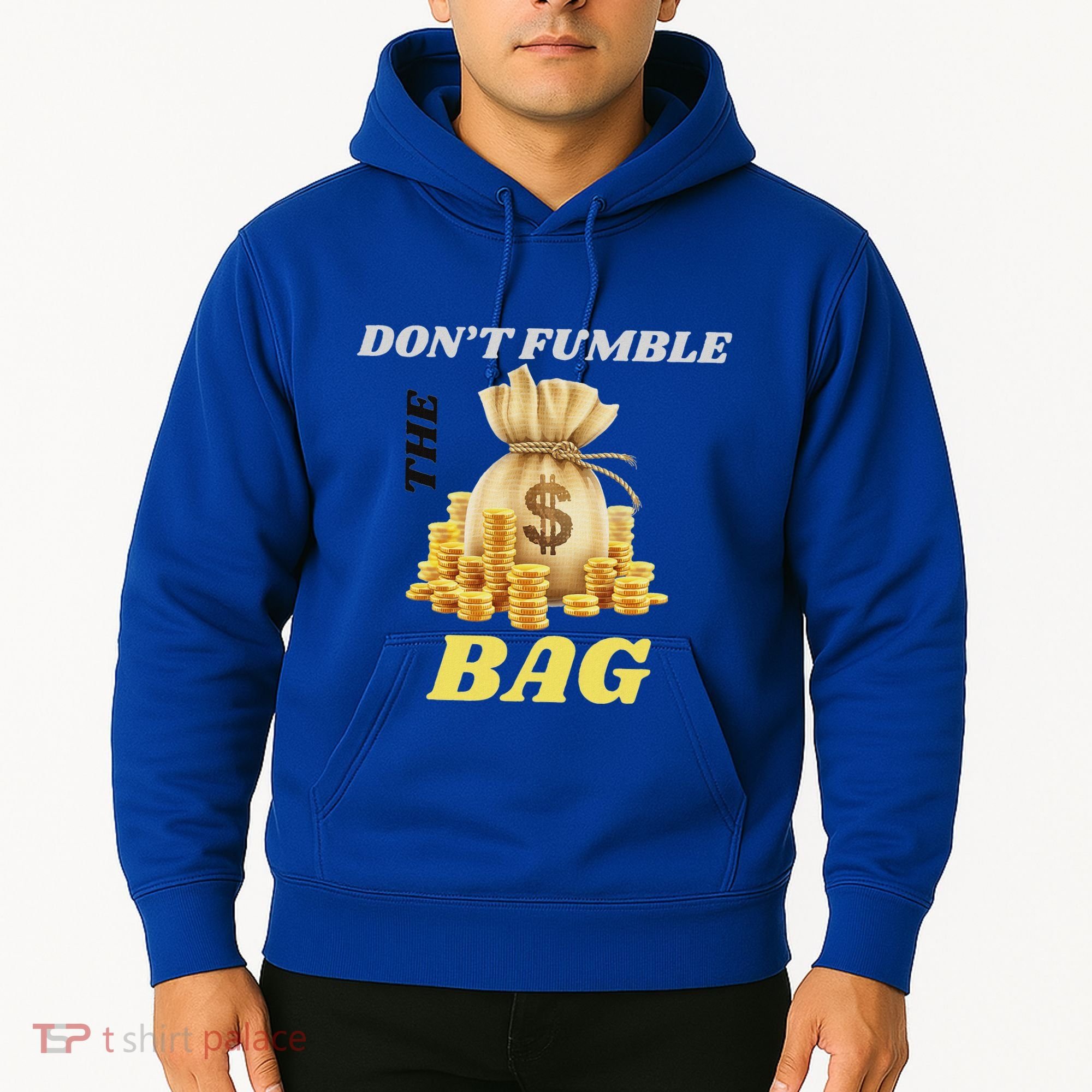 DonT Fumble The Bag Hoodie