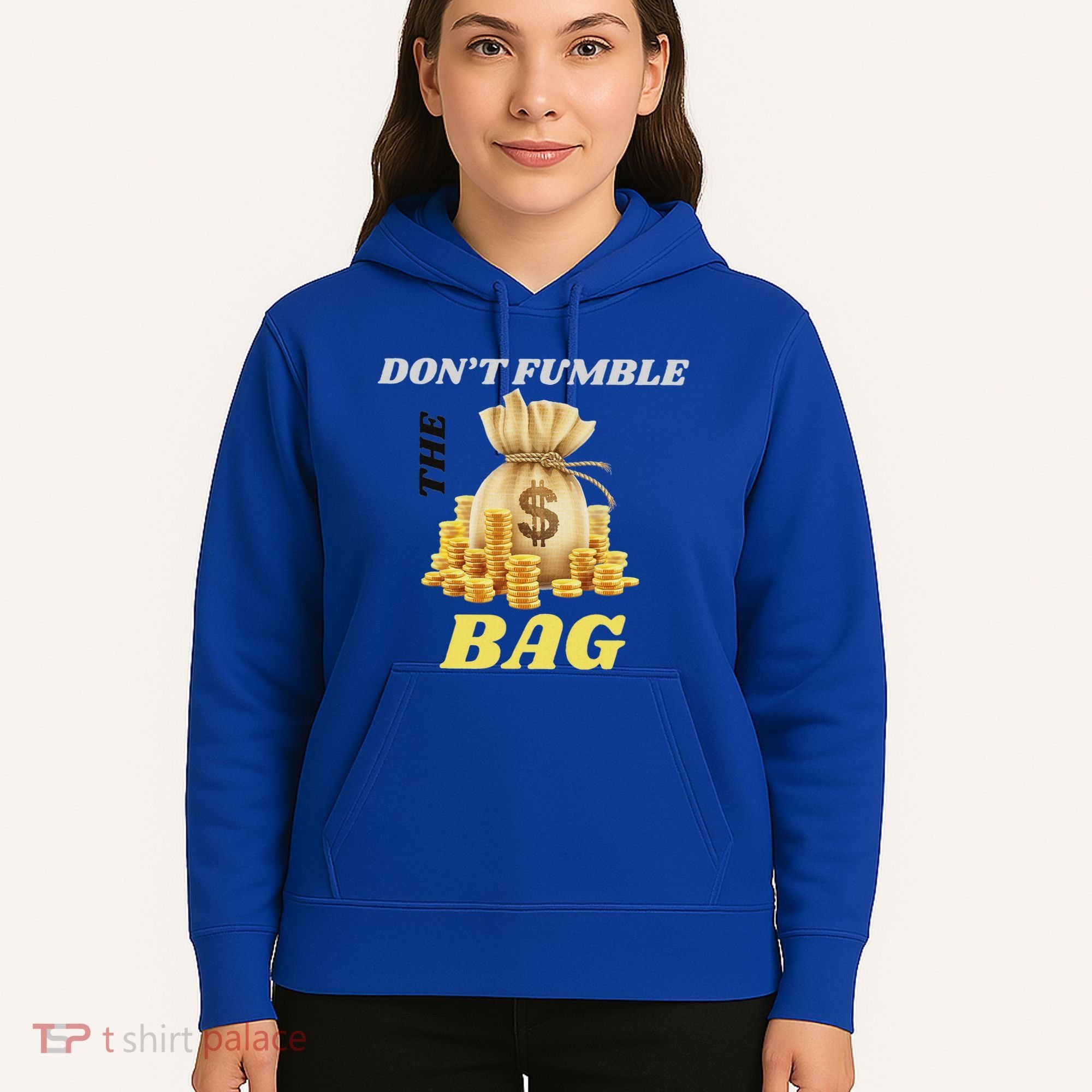 DonT Fumble The Bag Hoodie