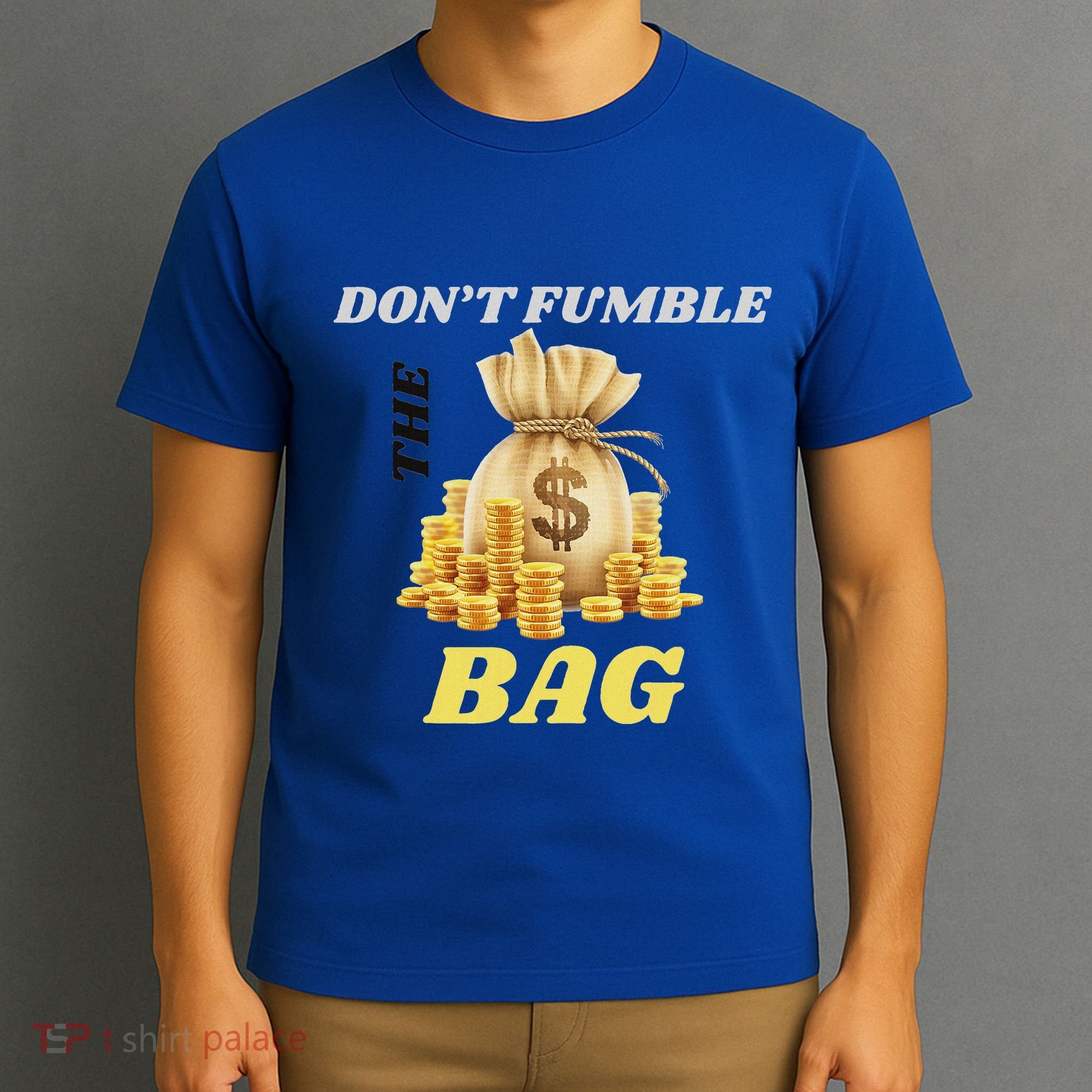 DonT Fumble The Bag T-Shirt