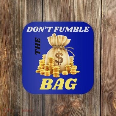 DonT Fumble The Bag Coaster