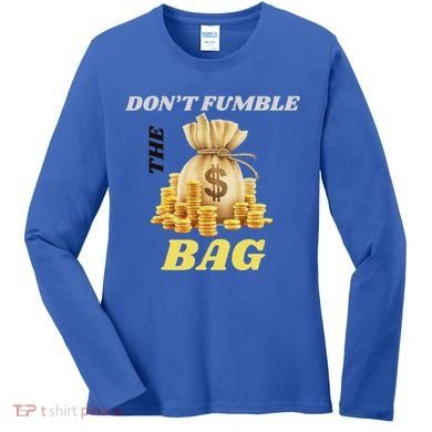 DonT Fumble The Bag Women's Long Sleeve Shirt