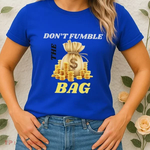 DonT Fumble The Bag Women's T-Shirt