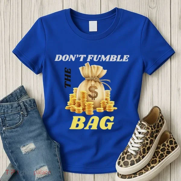 DonT Fumble The Bag Women's T-Shirt