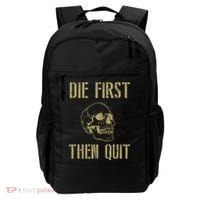 Die First Then Quit Skull Proud Military Veteran Army Gift Backpack thumb 0
