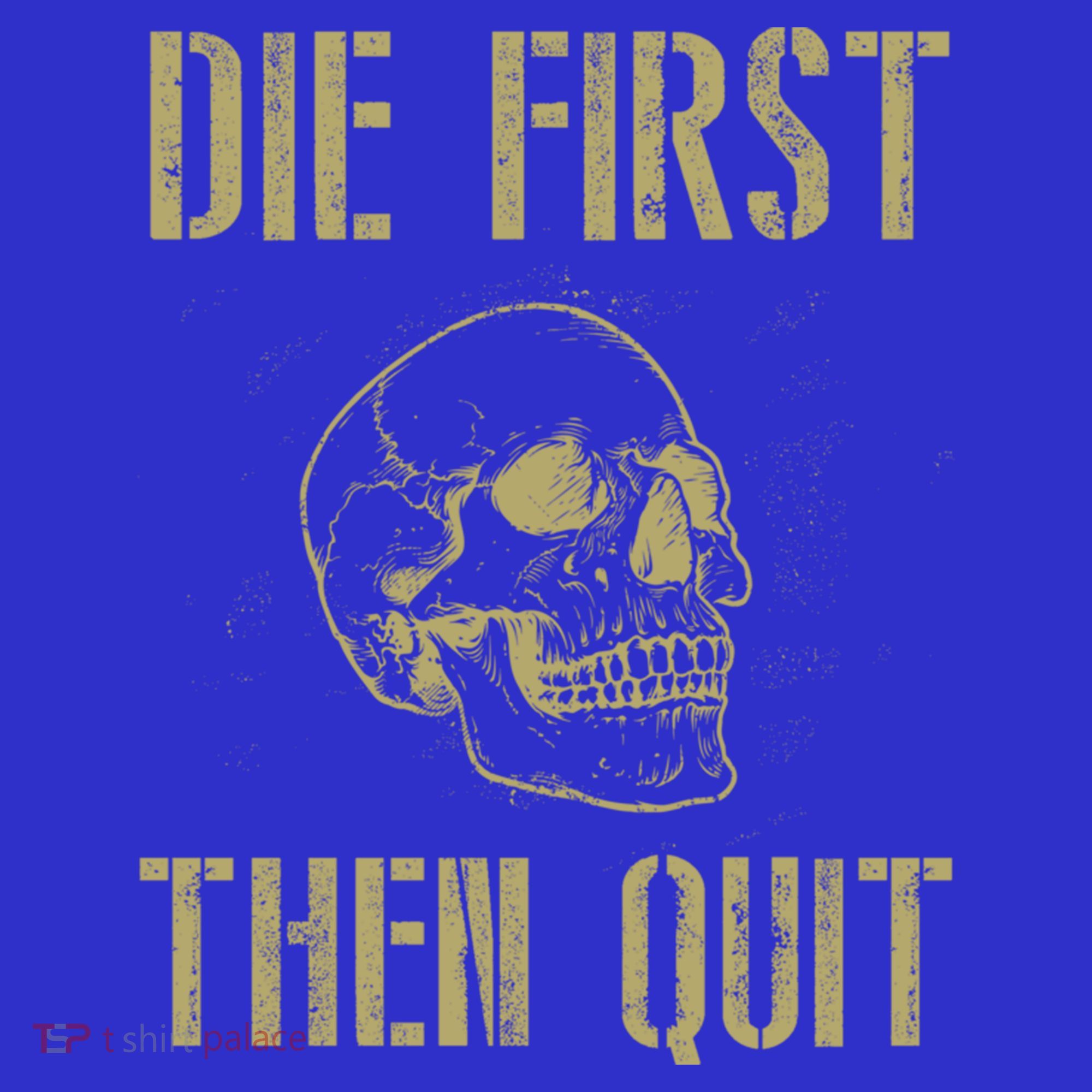 Die First Then Quit Skull Proud Military Veteran Army Gift Women's Tank Top