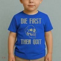 Die First Then Quit Skull Proud Military Veteran Army Gift Toddler T-Shirt thumb 2