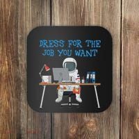 Dress For The Job You Want Funny Astronaut Coaster thumb 0